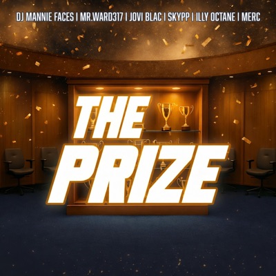 The Prize (feat. Mr Ward317, Jovi Blac, Skypp, Illy Octane & Merc) - Single