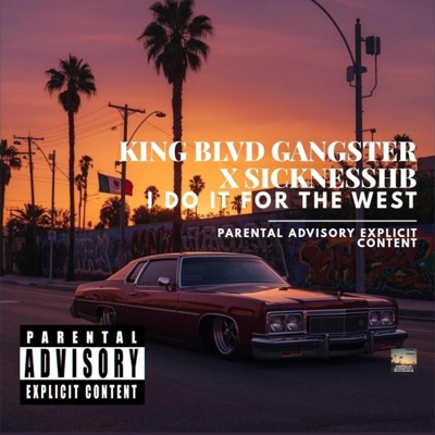 I DO IT FOR THE WEST (feat. SICKNESSHB) - Single