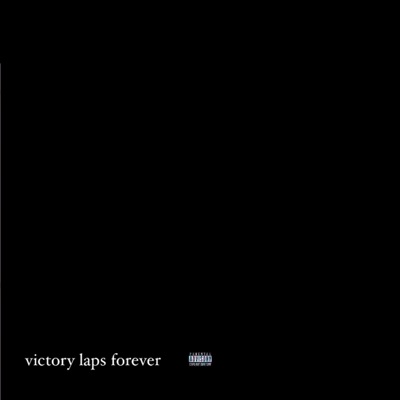 Victory Laps Forever