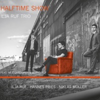 Halftime Show - Ilja Ruf, Hannes Pries & Niklas Müller