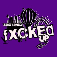 Fxcked Up (feat. D-Nell) - Single - Zero