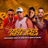 Tropa dos Mete Bala - Single - Shevchenko, Saulo da Sara, Mc Bocão & Bm No Beat