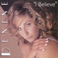 I Believe - Denine
