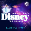 David Plumpton - The Ultimate Disney for Ballet artwork