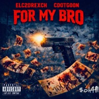 For My Bro (feat. CdotGoon) - Single - elc2drexch