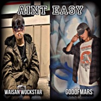 AINT EASY (feat. GODOFMARS) - Single - Wasian Wockstar