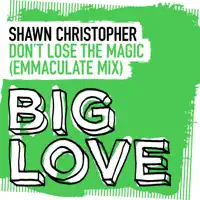 Don't Lose the Magic (Emmaculate Extended Club Mix) — Shawn Christopher