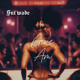 GIVE AM SNT WADE