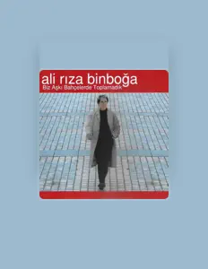 Dengarkan Ali Rıza Binboğa, tonton video musik, baca bio, lihat tanggal tur & lainnya!