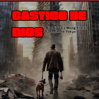 Castigo de Dios (feat. Mong Flacko & Teniente Tokyo) - Single
