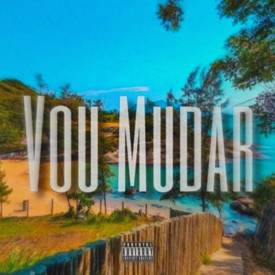 Vou mudar - Single