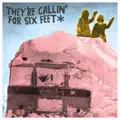 They're Callin' For Six Feet