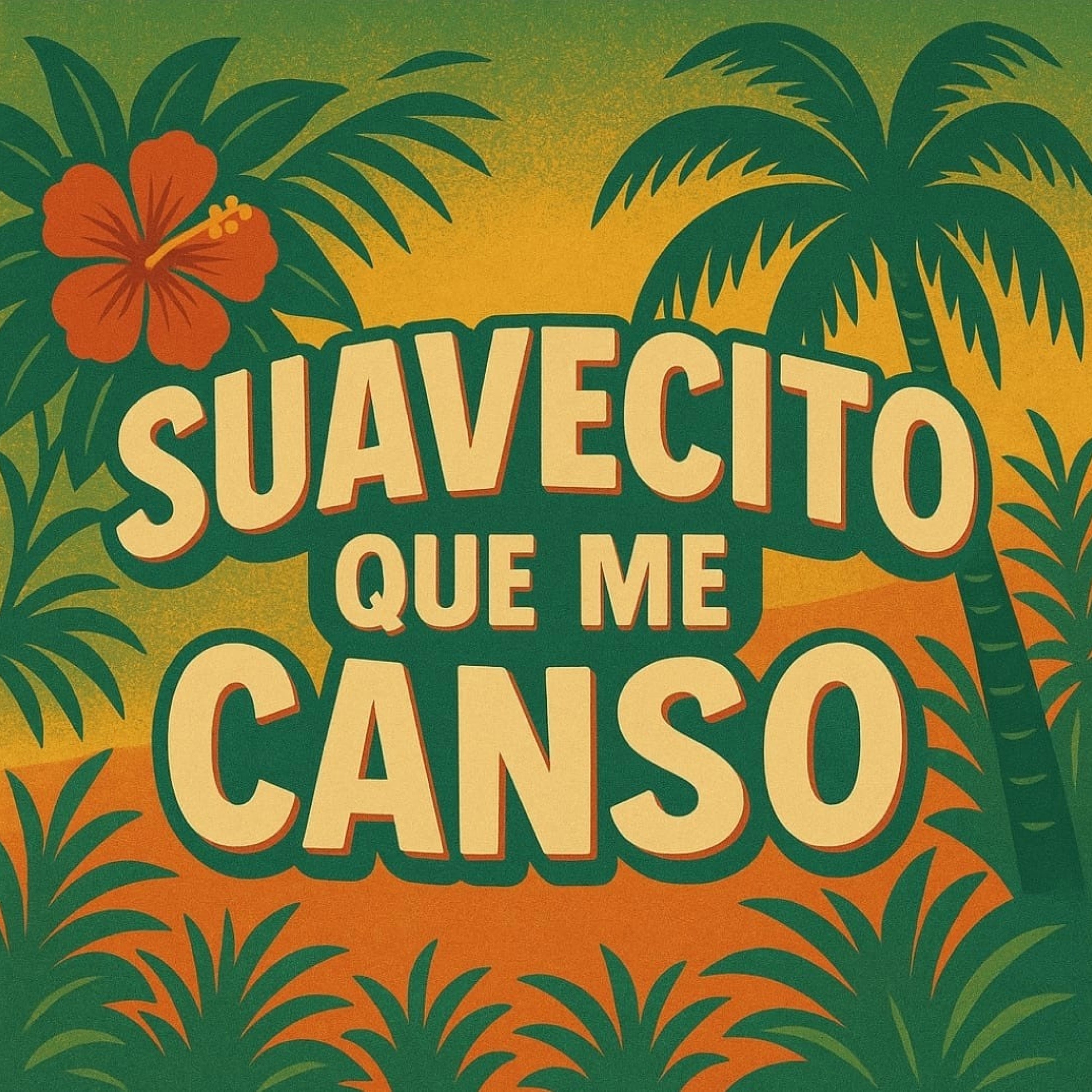 Suavecito que me canso - Single