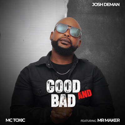 Good & Bad (feat. MC Toxic) - Single