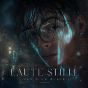 Laute Stille - Javis la Blair