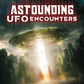 Astounding UFO Encounters (Original Recording)