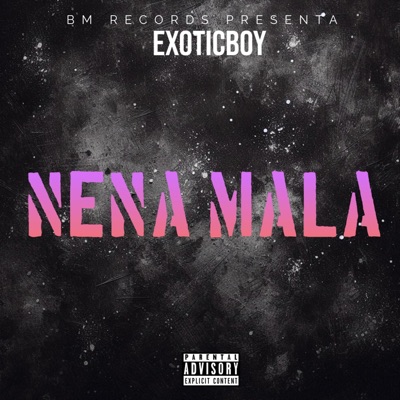 Nena Mala (feat. ExoticBoy) - Single