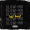 Slow-Mo - Izzy Bizzy lyrics