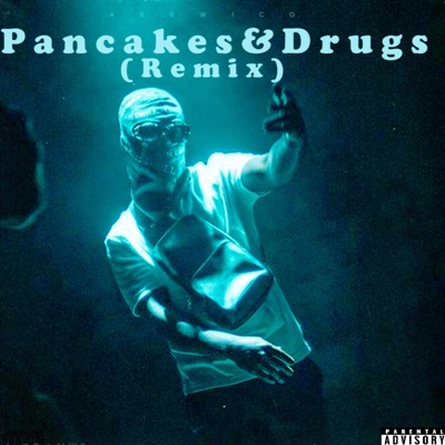 Pancakes & Drugs (Remix) - Single