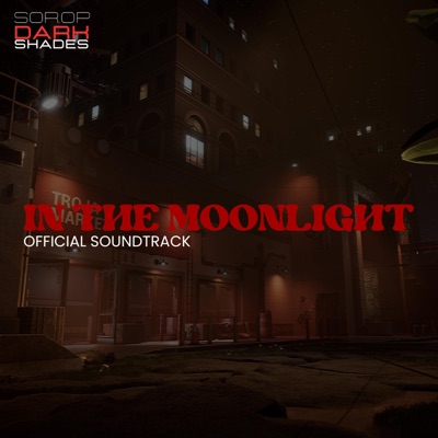 In The Moonlight (Official Soundtrack for SOR.OP: Dark Shades) (feat. SOR.OP, JU56 & prod.FFTYSX) - Single
