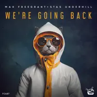 We're Going Back — Max Freegrant & Stas Underhill