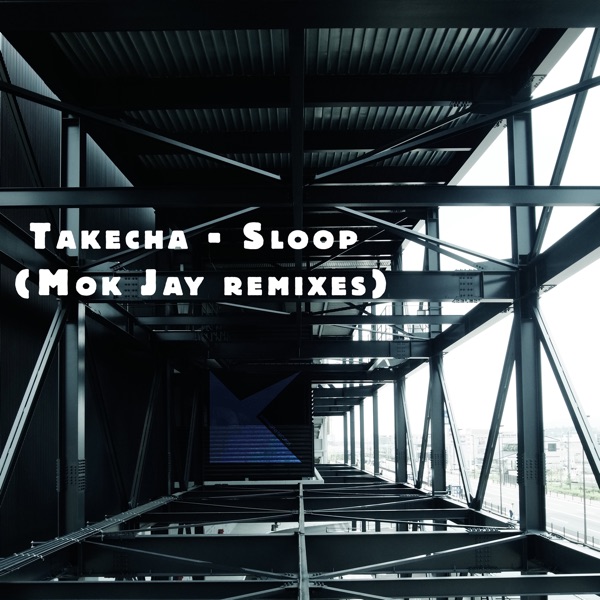 Sloop (Mok Jay Remixes) - EP