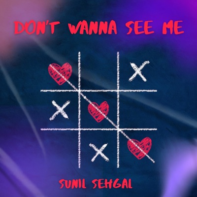 Don't Wanna See Me - Single