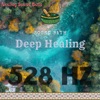 Deep Healing: A 528 Hz Sound Bath