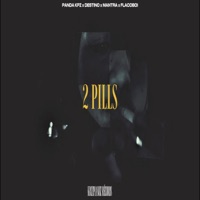 2 PILLS (feat. DESTINO, MANTRA & FLACOBOI) - Single - Panda Kpz