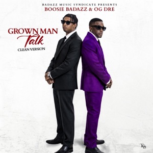 Grown Man Talk Clean Version (Radio Edit) [feat. Og Dre]