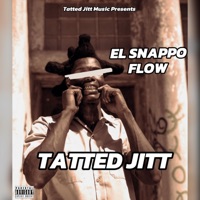 El Snappo Flow - Single - Tatted Jitt