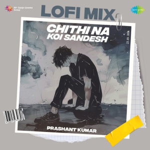 Chithi Na Koi Sandesh (Lofi Mix)