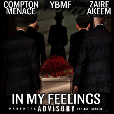 In my feelings (feat. Compton Menace & Zaire Akeem) - Single
