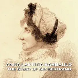 The Story of Sir Bertrand: From their pens to your ears, genius in every story