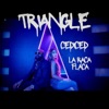 Triangle (feat. La Raca Flaca) - Single