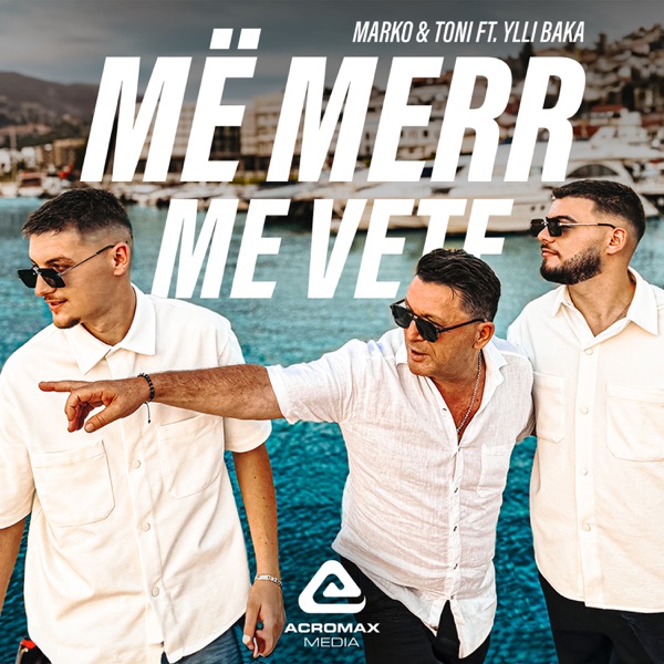 Me merr me vete (feat. Marko & Toni)