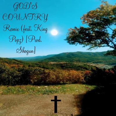 GOD'S COUNTRY (feat. King Popz) [Remix] - Single