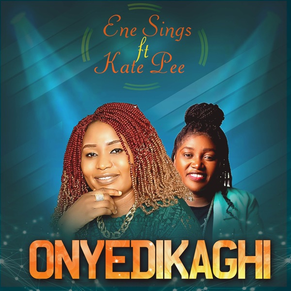 Onyedikaghi (feat. Kate Pee)