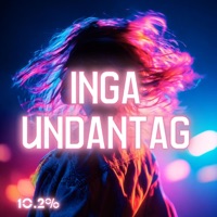 INGA UNDANTAG - Single - 10.2%