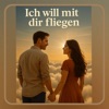 Ich Will Mit Dir Fliegen
