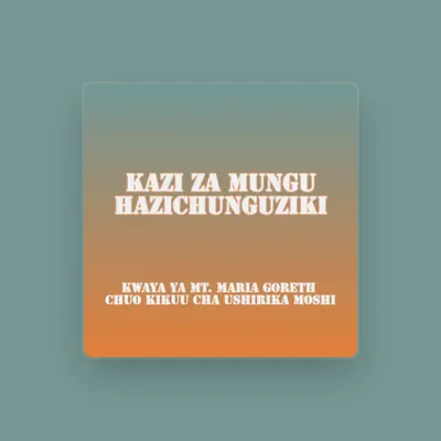 Listen to kwaya ya mt.maria goreth chuo kikuu cha ushirika moshi, watch music videos, read bio, see tour dates & more!