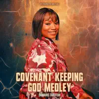 Covenant Keeping God Medley — Damaris Takutoh