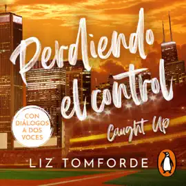 Perdiendo el control (Caught Up) (latino) (Windy City 3)