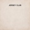Jersey Club - Kam1kaze0 lyrics