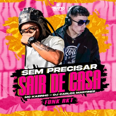 Sem Precisar Sair de Casa [Funk Rkt] - Single
