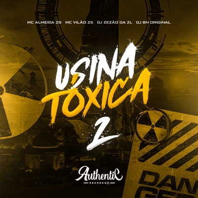 Usina Tóxica 2 (feat. DJ ZEZÃO DA ZL) - Single