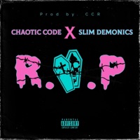 R.I.P (feat. Slim Demonics) - Single - Chaotic Code