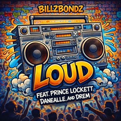 LOUD (feat. Prince Lockett, Danealle & Drem) - Single