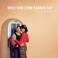 Wozu Sind Denn Männer Da