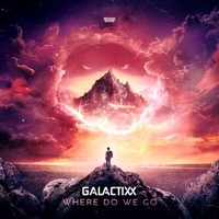 Where Do We Go - Single - Galactixx